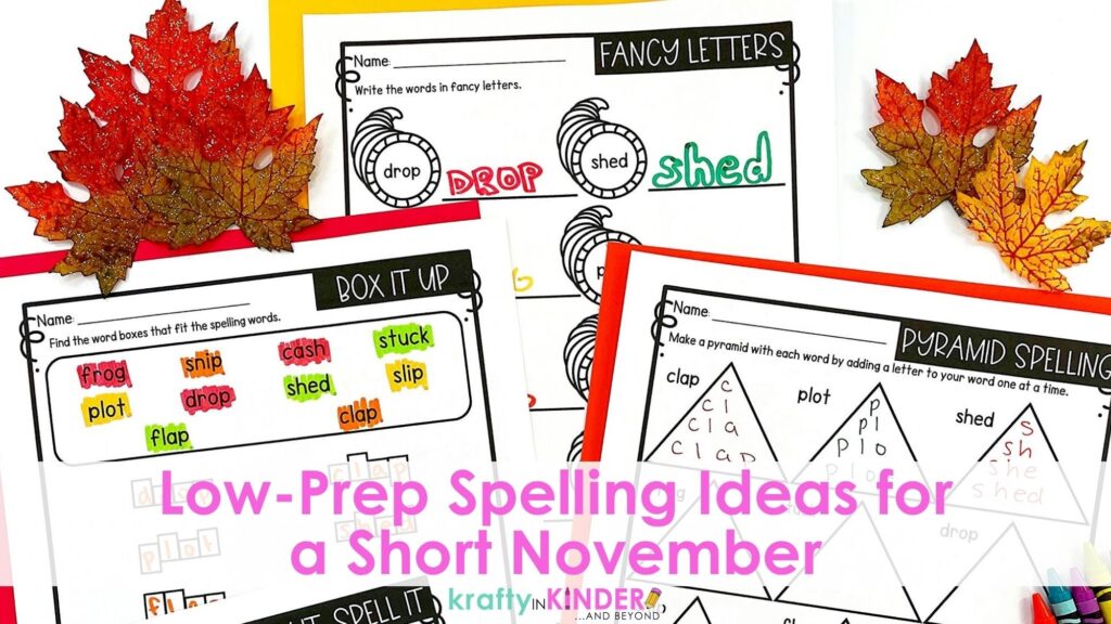 Need help planning for a short November? Try these low-prep and engaging spelling ideas for November!